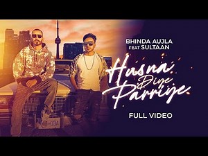 Husna Diye Pariye (Official Video) | Bhinda Aujla | Sultaan | Punjabi Songs 2021 | Punjabi Song