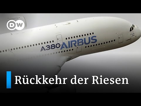 Warum ist der A380 wieder am Himmel zu sehen? | DW Nachrichten