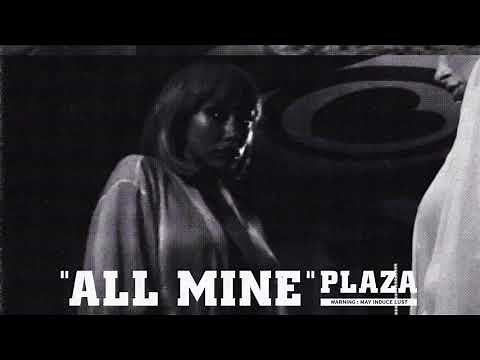 PLAZA - All Mine (Official Audio)