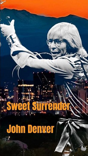 John Denver Sweet Surrender #johndenver #music #song #youtubeshorts #legend #shortsfeed