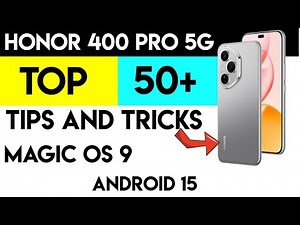 Honor 400 pro Tips and Tricks Top 50+ Every User Should Know 2025