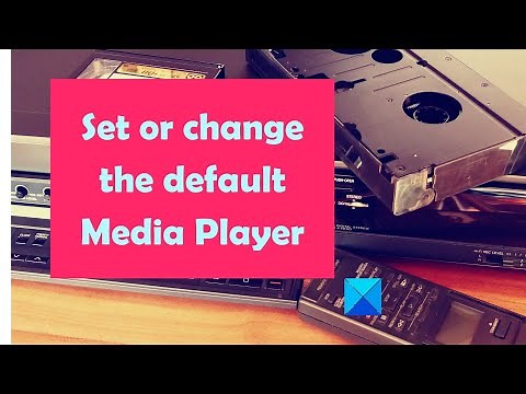 How to set or change the default Media Player in Windows 11