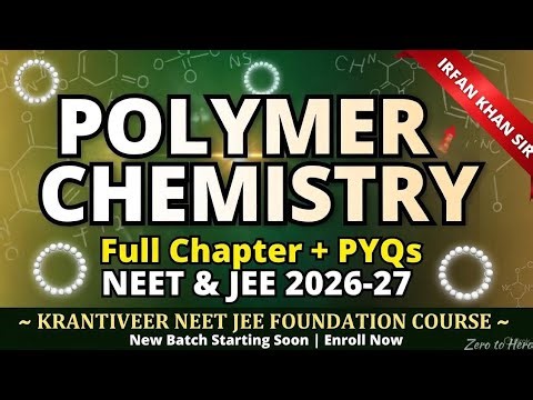 Polymer chemistry NEET JEE MHT-CET Foundation Courses & Board! By Irfan Khan sir