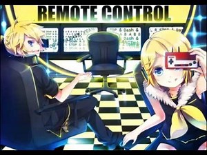 Remote Control [Remix] - Kagamine Rin & Kagamine Len