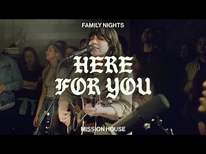 Here For You - Mission House (Official Live Video)