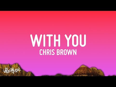 Chris Brown - With You (Lyrics)