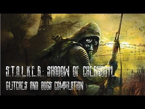 S.T.A.L.K.E.R.: Shadow of Chernobyl: Glitches and Bugs compilation
