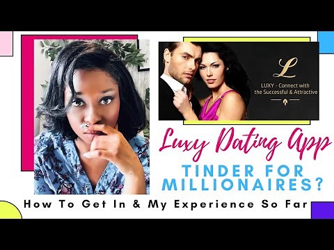 Luxy Dating App ~ Tinder For Millionaires? How To Get In & My Experience So Far