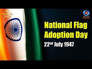 DD Morning Show | National Flag Adoption Day | 22nd July 1947 | Tiranga | DD National