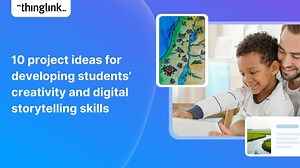 10 project ideas for developing students’ creativity and digital storytelling skills | ThingLink Blog