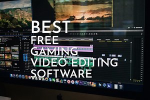 Best free video editing software for gameplay