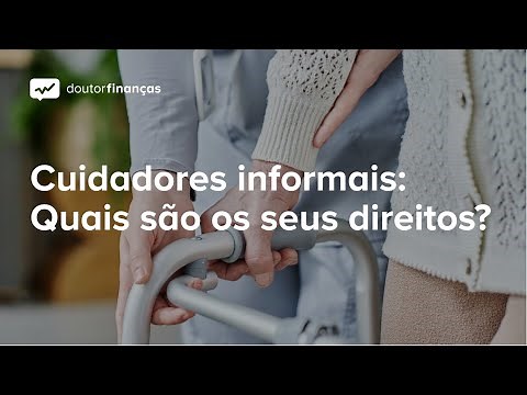 Cuidadores informais: Quais são os seus direitos?