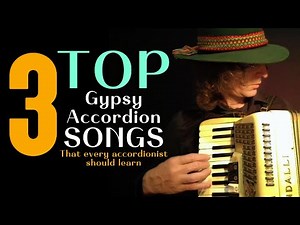 3 Top "Gypsy Style" Accordion songs that every accordionist should know