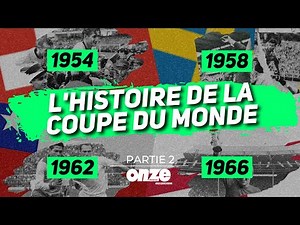 L'histoire de la Coupe du Monde de football ! Partie 2 (1954, 1958, 1962, 1966) !