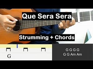 Que Sera Sera Guitar Strumming Pattern Tutorial Guitar Chords Beginner Guitar Lesson
