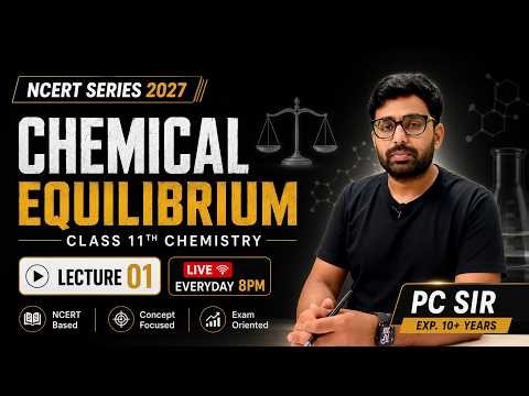 Chemical Equilibrium Lecture 01 | Types of Reaction, Law of Mass Action, Kp & Kc | NEET 2027