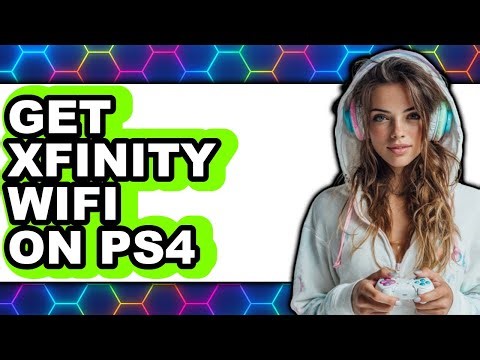 How to Get Xfinity Wifi on Ps4 - Easy Guide