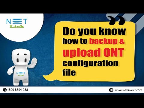 How To Backup and Upload ONT Configuration File? | NETLINK -01