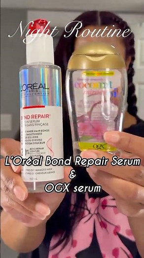Easy night haircare routine, preserve & repair damaged hair - L’Oréal Bond Repair Serum & OGX serum
