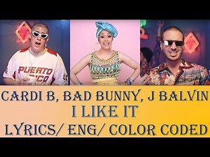 Cardi B, Bad Bunny, J Balvin - I Like It ( LYRICS/ ENG/ COLOR CODED )