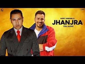 Jhanjra : Gippy Grewal (Full Song) Veet Baljit | Jay K | Punjabi Songs | Geet MP3
