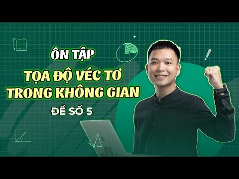 Topic 5 - Review Chapter 2 Vector coordinates in space | Thanh teaches Math