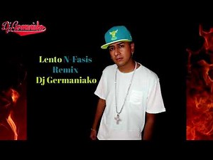 Lento Pa Arriba Pa Abajo N Fasis Remix Dj Germaniako 2017