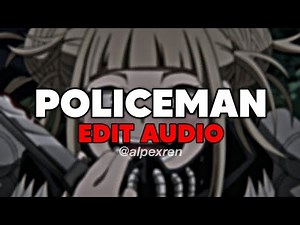 policeman || edit audio
