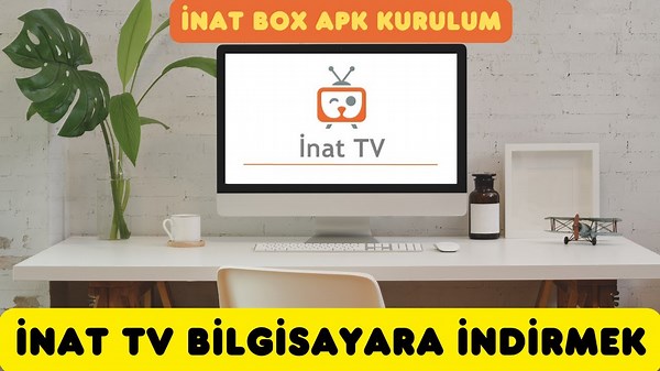 BİLGİSAYARA İNAT BOX NASIL KURULUR? | İNAT TV İNDİRME KURULUM