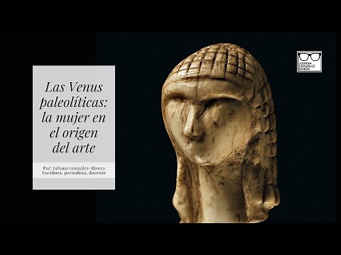 Venus Paleolíticas: la mujer en el comienzo de arte