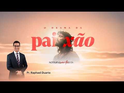 🔴 DIA 01 l SEMANA SANTA 2026 - PR. RAPHAEL DUARTE
