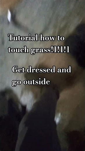 #tutorial #touchgrass #grass #touchinggrass #gooutside #gotouchgrass #grasses