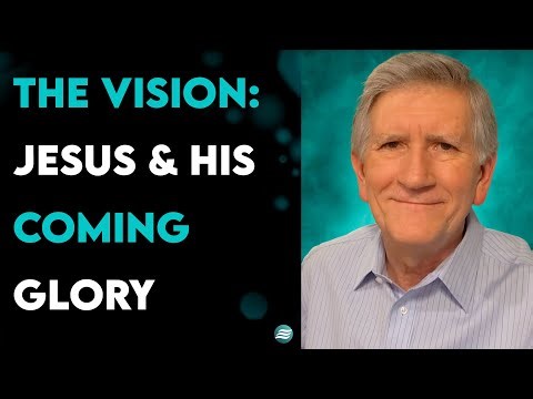 The Vision: Jesus & His Coming Glory - Mike Thompson
