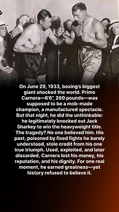 On June 29, 1933, boxing’s biggest giant shocked the world. Primo Carnera—6’6”, 260 pounds—was supposed to be a mob-made champion, a manufactured spectacle. But that night, he did the unthinkable: he legitimately knocked out Jack Sharkey to win the heavyweight title. The tragedy? No one believed him. His past, poisoned by fixed fights he barely understood, stole credit from his one true triumph. Used, exploited, and later discarded, Carnera lost his money, his reputation, and his dignity. For on