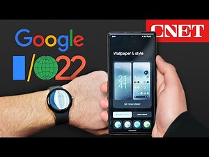 Pixel Watch, Android 13 and More: Google I/O 2022 Preview