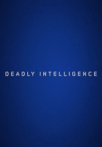 Deadly Intelligence Season 1 - watch episodes streaming online