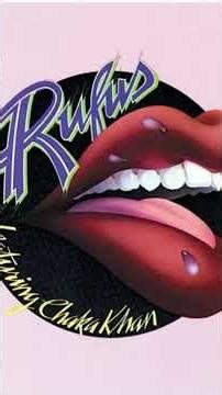 Rufus featuring Chaka Khan