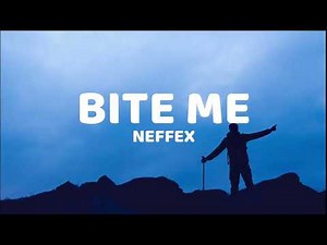 BITE ME - NEFFEX [ Lyrics Video ]