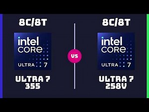 Intel Core Ultra 7 355 vs Intel Core Ultra 7 258V – CPU Comparison