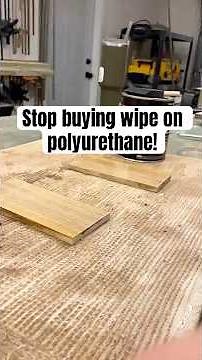 Why You Should Be Using Wipe-On Poly (And Making It Yourself)
