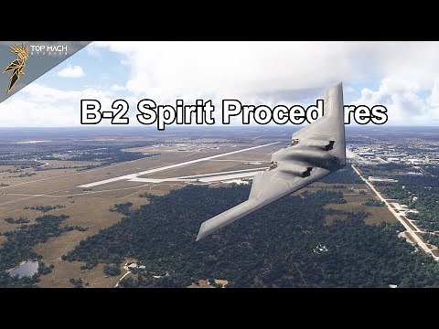 Top Mach Studios B-2A Spirit Tutorial Series #3 - Stealth Bomber Procedures