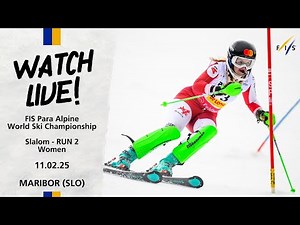 LIVE | FIS Para Alpine World Ski Championships Maribor (SLO) - W - Slalom Run 2