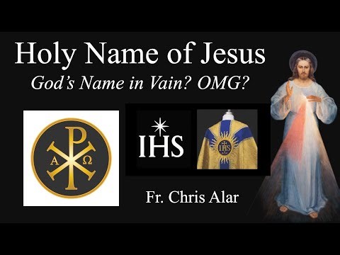 Holy Name of Jesus - God's Name in Vain? More Than a Curse Word! Exp the Faith w/Fr. Chris Alar