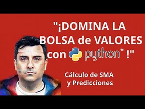 Domina la Bolsa de Valores con Python, pandas, yahoo finance y SMA (Medias móviles) y predicciones