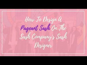 How To Design A Pageant Sash On The Sash Designer!