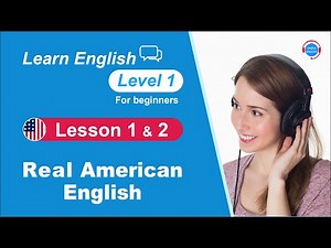 Learn Real American English – Beginner Level 1 – Lesson 01 & 02