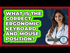 What Is The Correct Ergonomic Keyboard And Mouse Position?