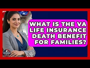 What Is The VA Life Insurance Death Benefit For Families? - Veteran Community Guide