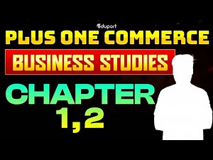 Plus One Commerce | Business Studies Chapter 1 & 2 | Eduport