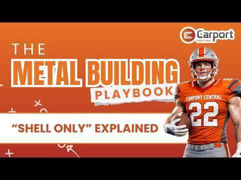 Metal Building Playbook: "Shell Only" Explained
